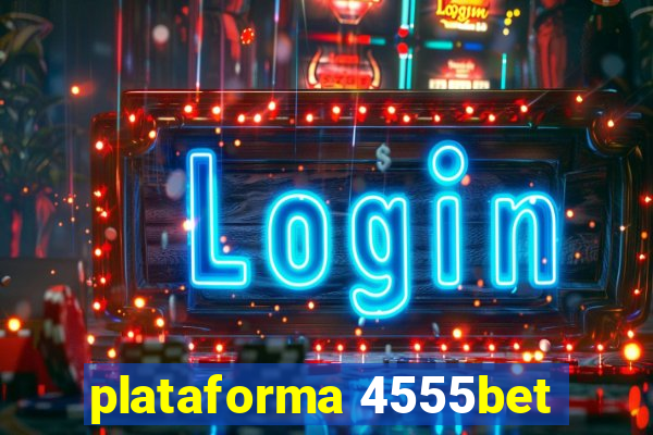 plataforma 4555bet