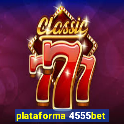 plataforma 4555bet