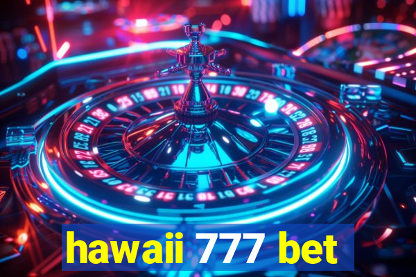 hawaii 777 bet