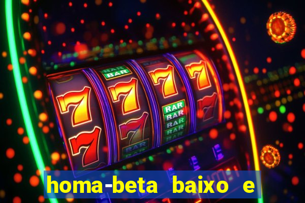 homa-beta baixo e glicose normal