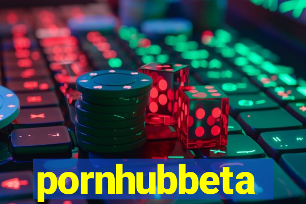 pornhubbeta