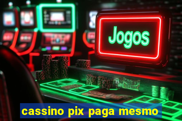 cassino pix paga mesmo