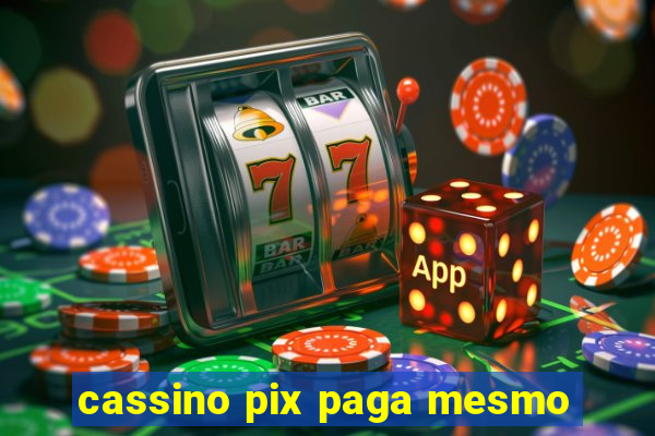 cassino pix paga mesmo