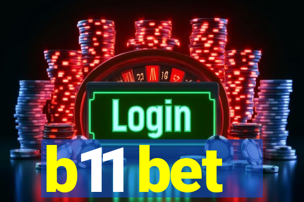 b11 bet