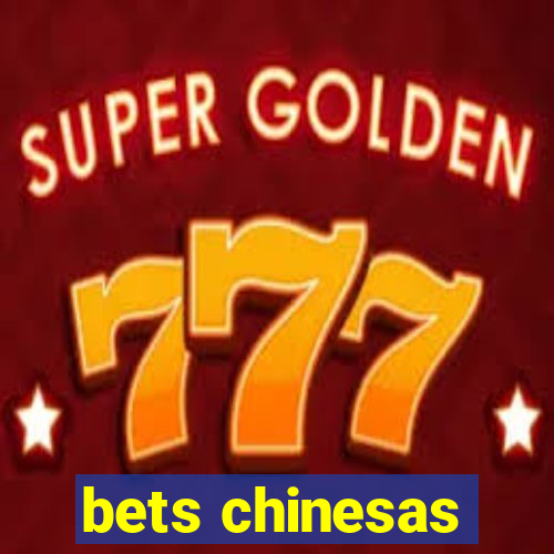 bets chinesas