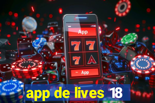 app de lives 18