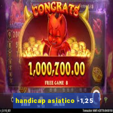 handicap asiatico -1,25