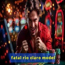 fatal rio claro model