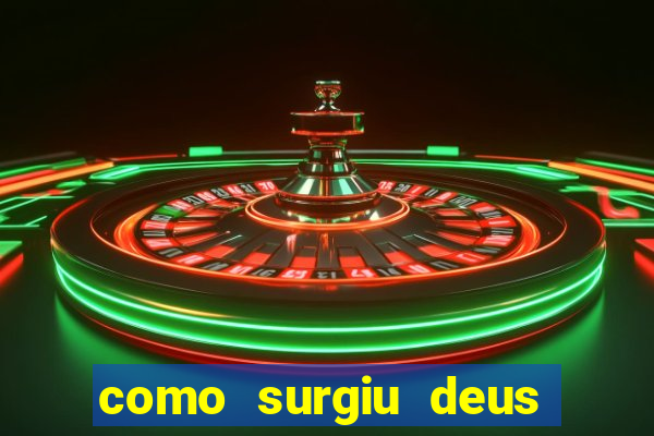 como surgiu deus segundo o espiritismo