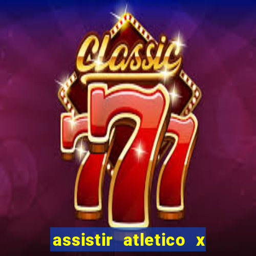 assistir atletico x botafogo futemax