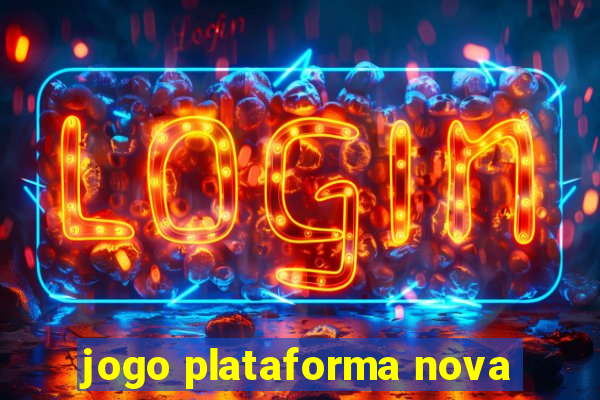 jogo plataforma nova