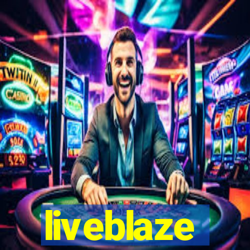 liveblaze