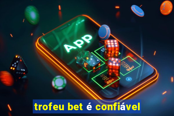 trofeu bet é confiável