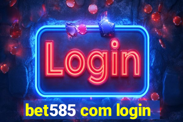 bet585 com login