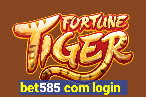 bet585 com login