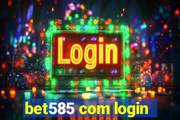 bet585 com login