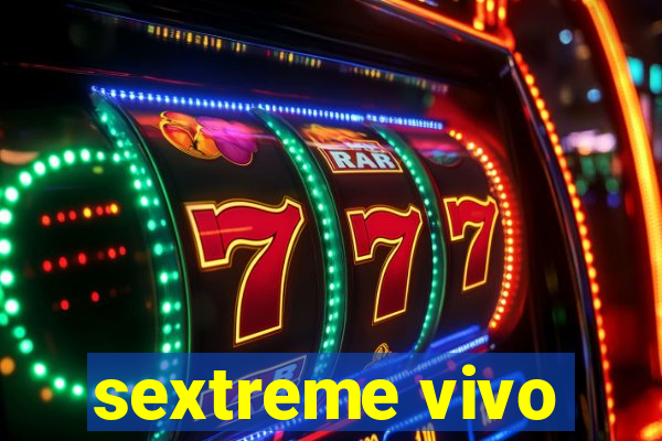 sextreme vivo