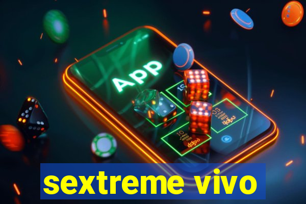 sextreme vivo