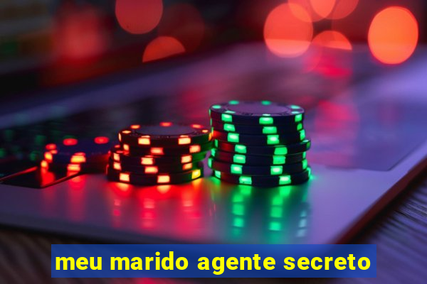 meu marido agente secreto