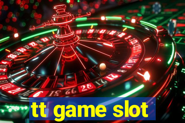 tt game slot