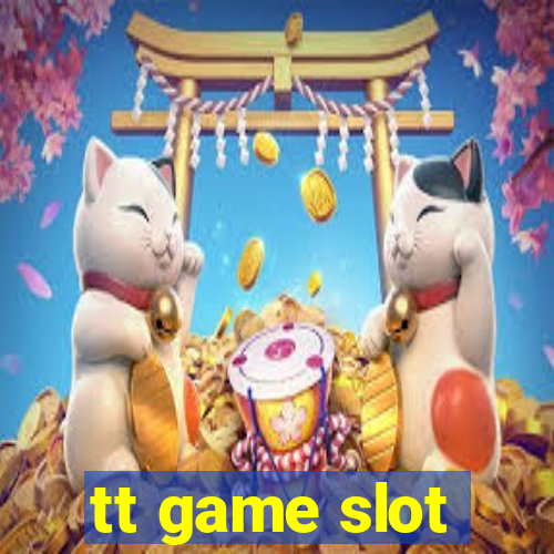 tt game slot