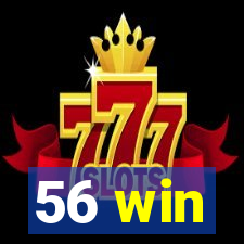 56 win