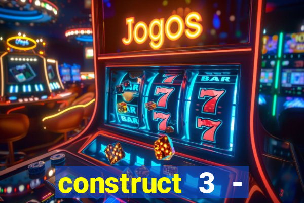 construct 3 - criar jogos