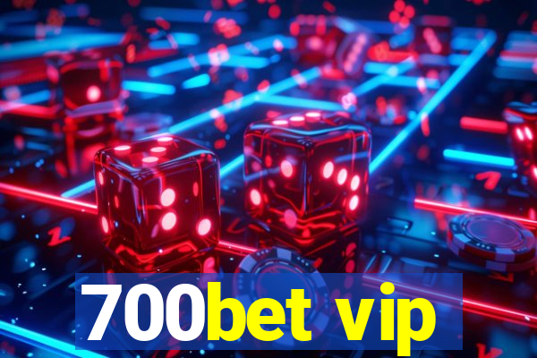 700bet vip