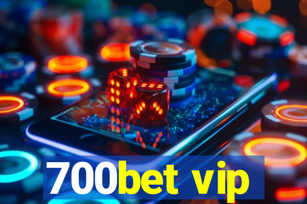 700bet vip