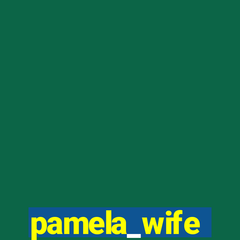 pamela_wife