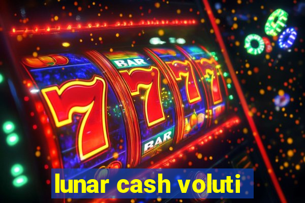 lunar cash voluti