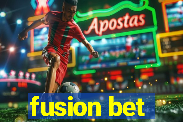 fusion bet