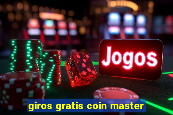 giros gratis coin master