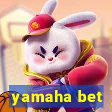 yamaha bet