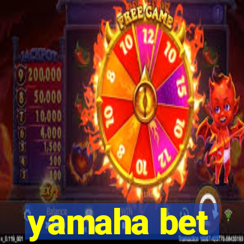 yamaha bet