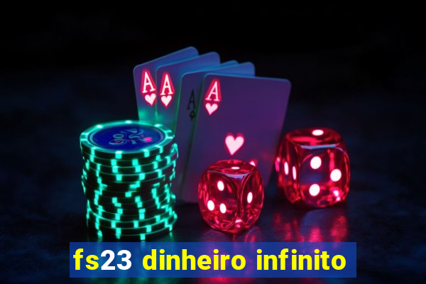 fs23 dinheiro infinito