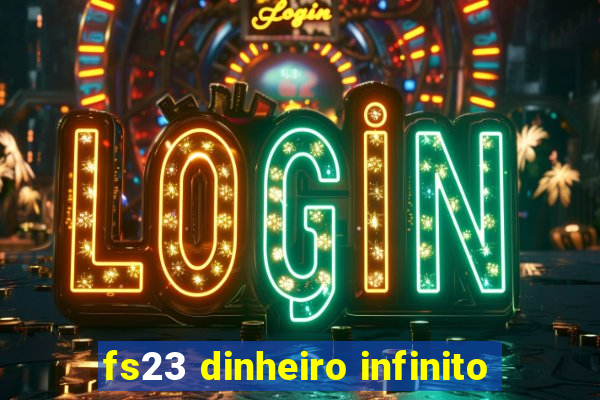 fs23 dinheiro infinito