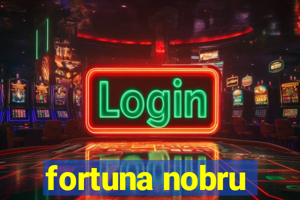 fortuna nobru