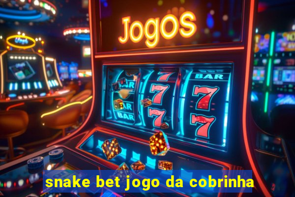 snake bet jogo da cobrinha