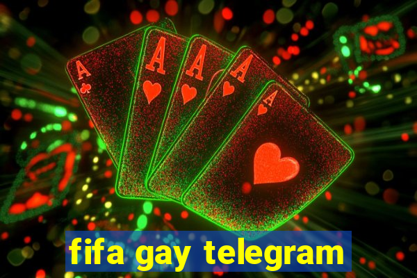 fifa gay telegram