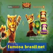 famosa brasil net