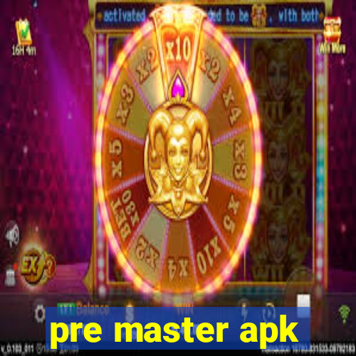 pre master apk