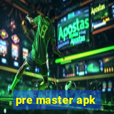 pre master apk