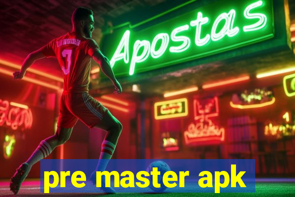 pre master apk