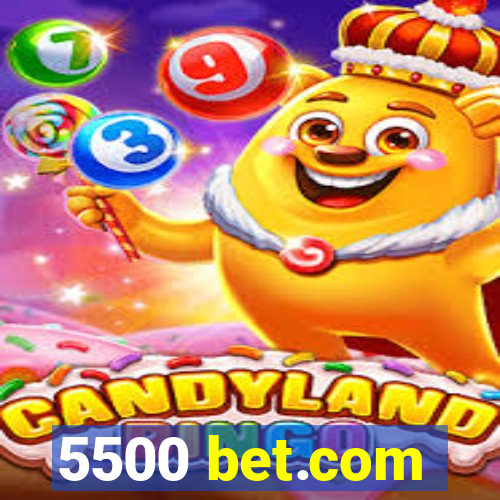 5500 bet.com