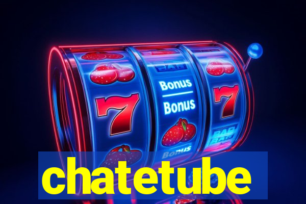 chatetube