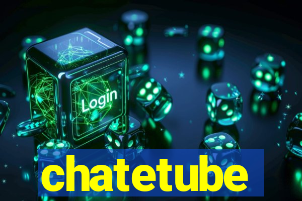 chatetube