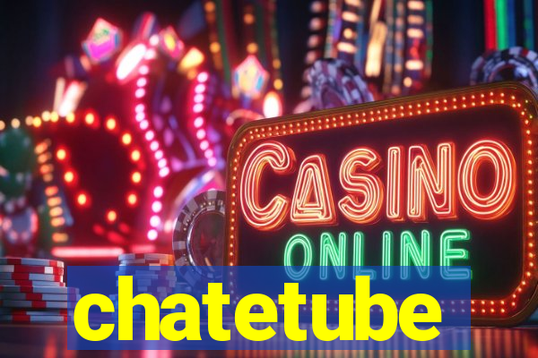 chatetube