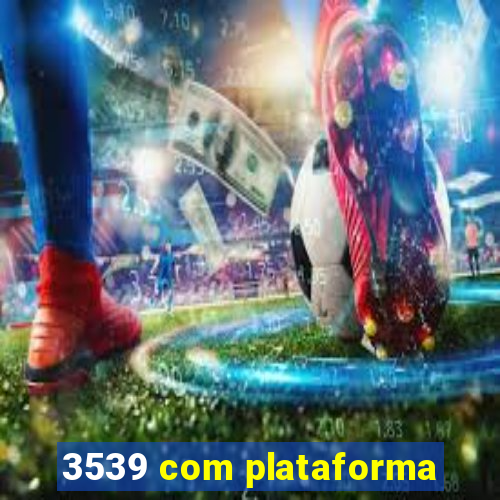 3539 com plataforma