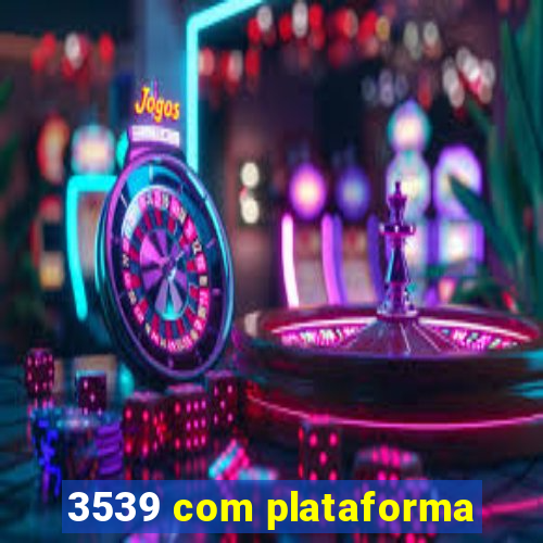 3539 com plataforma